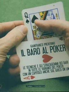 Il baro al poker Le tecniche e gli stratagemmi dei bari in tutte le varianti de