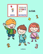 Giochi matematici in CAA Libro operativo in CAA di La Didattica