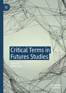 Critical Terms in Futures Studies
