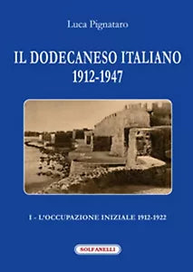 IL DODECANESO ITALIANO 1912-1947 I - L’occupazione iniziale: 1912-1922