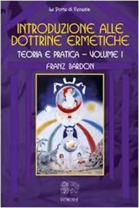 Introduzione alle dottrine ermetiche Teoria e pratica