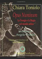 OPUS NUMINUM: Teurgia e Magia nel mondo antico di Chiara Toniolo, 2020, Indipe