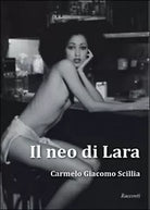 Il neo di Lara di Carmelo Giacomo Scillia, 2016, Youcanprint