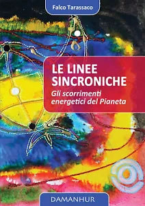Le linee sincroniche Gli scorrimenti energetici del pianeta