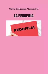 La pedofilia di Maria Francesca Alessandria