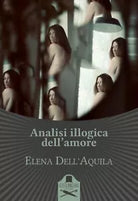 Analisi illogica dell’amore di Elena Dell’Aquila , Les Flaneurs