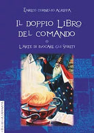 Il doppio libro del comando o l arte di evocare gli spiriti di Cornelio Enrico