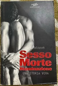 Sesso Morte Illuminazione - Mark Matousek - Gruppo Futura - 1997 - M