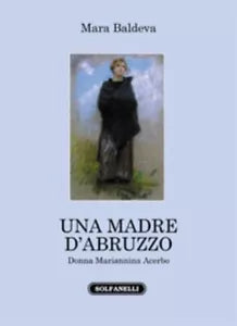 Una madre d Abruzzo Donna Mariannina Acerbo di Mara Baldeva