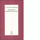 Antisemitismo Diagnosi di una parola di Georg C Berger Waldenegg