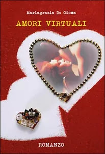 Amori virtuali di M. Grazia De Giosa, 2015, Youcanprint