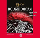 100 anni Borrani Una storia lunga un secolo Ediz italiana e inglese di Salva