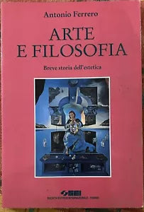 Arte e filosofia Breve storia dell estetica Per le Scuole di Antonio Ferrero