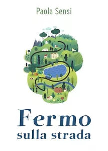 Fermo sulla strada di Paola Sensi, 2018, Youcanprint