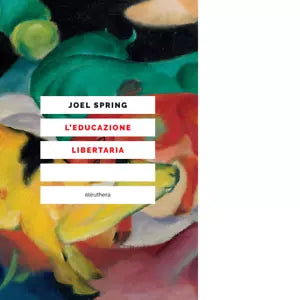 L educazione libertaria di Joel Spring