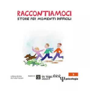 Raccontiamoci. Storie per momenti difficili - Associazione Co.me.te, 2020