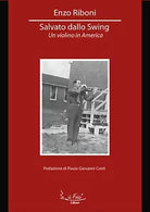 Salvato dallo Swing di Enzo Riboni, 2020, ed. Falo