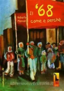 Il ’68 come e perche di Roberto Massari, 1998, Massari Editore