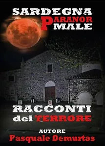 Sardegna Paranormale - Racconti del terrore, Pasquale De Murtas, 2017, Youcan.
