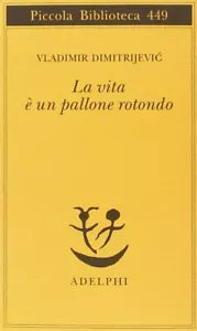 La vita un pallone rotondo