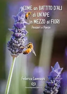 Come un battito d ali di un ape in mezzo ai fiori di Federica Cavenaghi