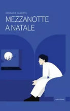 Mezzanotte a Natale di Emanuele Siliberto, 2019, Apollo Edizioni