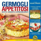 Germogli appetitosi. Ricette, curiosita e approfondimenti di Silvia Strozzi, 20