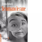 SE TORNANO LE RANE di Baldanzi Simona