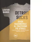 Guida ragionevole al frastuono pi atroce di Lester Bangs