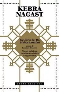 KEBRA NAGAST LA GLORIA DEI RE BIBBIA RASTAFARI di L Mazzoni