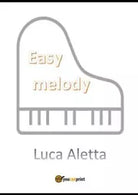 Easy Melody di Luca Aletta