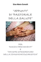 Appunti di Pastorale della Salute per diaconi permanenti e ministri straordinari