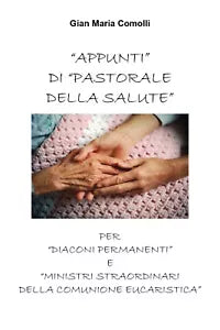 Appunti di Pastorale della Salute per diaconi permanenti e ministri straordinari