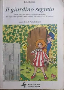 Il giardino segreto di F.e. Burnett, 2001, Marco Derva Editore