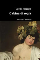 Cabina di regia Visione su Caravaggio