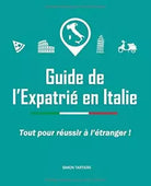 Guide de l Expatri en Italie di Simon Tarti re 2020 Indipendently Published