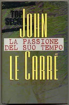 LA PASSIONE DEL SUO TEMPO di John Le Carr ed 1996 CDE