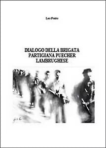 Dialogo della brigata partigiana Puecher lambrughese, di Leo Porro, 2014