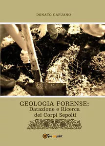 Geologia forense: datazione e ricerca dei corpi sepolti - Donato Capuano, 2019