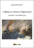 L’effimera vittoria d’Ognissanti. Coronel, 1° novembre 1914. Una storia della...