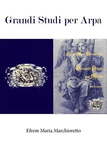 Grandi Studi per Arpa. fascicolo primo 1 - 5 di Efrem Maria Marchioretto, 202