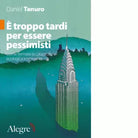 troppo tardi per essere pessimisti di Daniel Tanuro