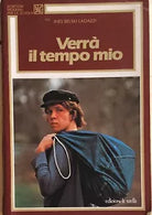 Verra il tempo mio di Ines Belski Lagazzi, 1985, Edizioni Le Stelle
