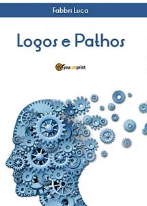 Logos e Pathos di Luca Fabbri, 2016, Youcanprint