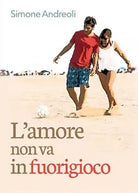 L’amore non va in fuorigioco di Simone Andreoli, 2017, Youcanprint