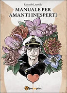 Manuale per amanti inesperti di Riccardo Lauriello, 2014, Youcanprint