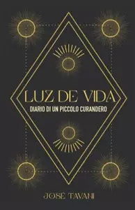 Luz de vida Diario di un piccolo curandero di Jos Tavani