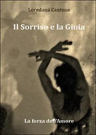Il sorriso e la gioia. La forza dell’amore, Loredana Cantone, 2014, Youcanprin
