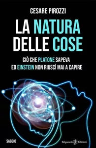 La natura delle cose Ci che Platone sapeva ed Einstein non riusc mai a capire
