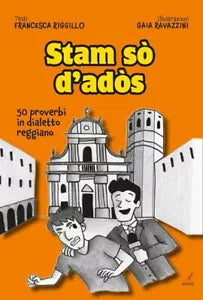 Stam s d ad s 50 proverbi in dialetto reggiano di Francesca Riggillo